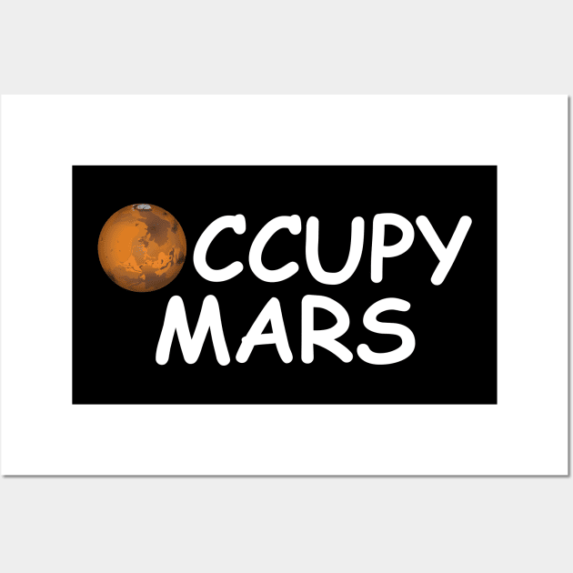 Occupy Mars Funny Gift Wall Art by Shariss